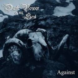 Dark Power Of My Soul : Against